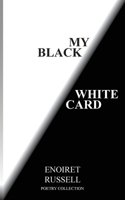 My Black/White Card: Poetry Collection B0H43MTTN1 Book Cover
