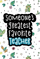 Someone's Greatest Favorite Teacher: Cute lined journal for pre-school teachers 1710982640 Book Cover