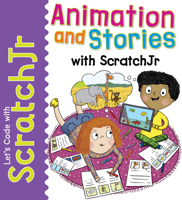 Animation and Stories with ScratchJr 1725331411 Book Cover