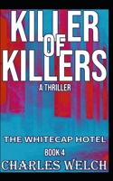 Killer of Killers 4: The Whitecap Hotel Book Four B09YVS6BSR Book Cover