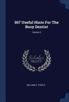 567 Useful Hints for the Busy Dentist; Volume 2 101636217X Book Cover