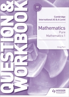 Cambridge International as & a Level Mathematics Pure Mathematics 1 Question & Workbook 151042184X Book Cover