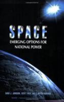 Space: Emerging Options for National Power 0833024930 Book Cover