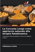 La Curcuma Longa come approccio naturale alla terapia fotodinamica (Italian Edition) 6207027361 Book Cover