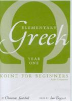 Elementary Greek: Koine for Beginners, Year One Audio Companion 0974239194 Book Cover