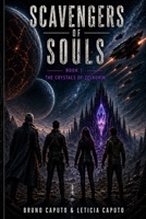 Scavengers of Souls: Book 1: The Crystals of Zelkorin B0GZB92FDJ Book Cover