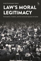 Law’s Moral Legitimacy: On Participation, Freedom, and the Communal Question of Justice 1509965653 Book Cover