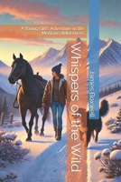 Whispers of the Wild: A Young Girl's Adventure in the Montana Wilderness B0DZBQF1DR Book Cover