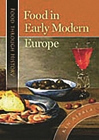 Food in Early Modern Europe (Food through History) 0313319626 Book Cover