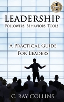 LEADERSHIP Followers, Behaviors, Tools: A Practical Guide for Leaders 1949873765 Book Cover