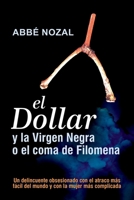 El Dollar y la Virgen Negra o el coma de Filomena (Spanish Edition) 1521452342 Book Cover