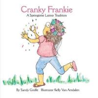 Cranky Frankie: A Springtime Latino Tradition 1425114113 Book Cover