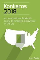 Konkeros 2018: An International Student’s Guide to Finding Employment in the US 1974679128 Book Cover