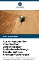 Auswirkungen der Kombination verschiedener Bodenbearbeitungs Geräte auf den Kraftstoffverbrauch (German Edition) 6206836819 Book Cover