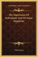 The Importance Of Individuals And On Some Hegelisms 142546386X Book Cover