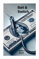 Bait & Switch 1300625376 Book Cover