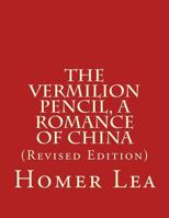 The Vermilion Pencil: A Romance of China 1979429618 Book Cover