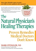 Natural Physician's Healing Therapies: Proven Remedies that Medical Doctors Don't Know 0887233473 Book Cover