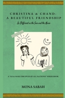 Christina & Chand - A Beautiful Friendship: As Different as the Sun and the Moon 0998637831 Book Cover
