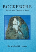 Rockpeople: Ancient Man Captured in Stone 1669804534 Book Cover