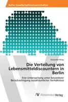 Die Verteilung Von Lebensmitteldiscountern in Berlin 3639460472 Book Cover