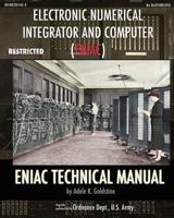 Electronic Numerical Integrator and Computer (Eniac) Eniac Technical Manual 1937684660 Book Cover