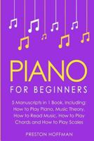 Piano: For Beginners Bundle: the Only 5 Books You Need to Learn Guitar Notes, Guitar Tabs and Guitar Soloing Today: Volume 36 (Music) 1718904029 Book Cover