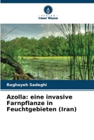 Azolla: eine invasive Farnpflanze in Feuchtgebieten (Iran) (German Edition) 620075490X Book Cover