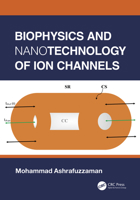 Biophysics and Nanotechnology of Ion Channels 1032073748 Book Cover