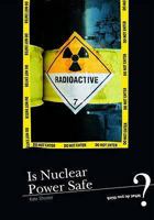 Is Nuclear Power Safe? 1432903578 Book Cover