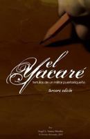 El Yacare: Tertulias de Un Militar Puertorriqueno 1490930809 Book Cover