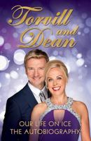 Torvill and Dean - Our Life on Ice 1471138682 Book Cover