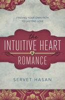 The Intuitive Heart of Romance: Finding Your Own Path to Lasting Love 0738725846 Book Cover