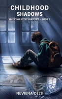 Childhood Shadows (Walking with Shadows) 1764545907 Book Cover