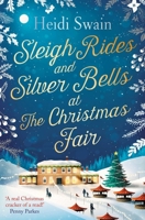 Sleigh Rides and Silver Bells at the Christmas Fair 1471164853 Book Cover