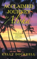 Acclaimed Journey to Aloha: A Faith-Fueled Pursuit into the Unknown B0DYCP6XZZ Book Cover