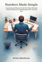 Numbers Made Simple: Accounting and Finance for the One-Person Business - Step-by-step basics of bookkeeping, P&L, and cash flow 9374122871 Book Cover