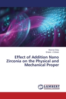 Effect of Addition Nano Zirconia on the Physical and Mechanical Proper 3330082259 Book Cover