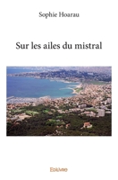 Sur les ailes du mistral (French Edition) 233407425X Book Cover