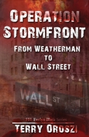 Operation Stormfront: From Weatherman to Wall Street 1087852587 Book Cover