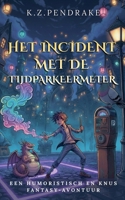 Het Incident met de Tijdparkeermeter (de Magische Tegenslagen Van Quibbletown) (Dutch Edition) B0H28CPHHM Book Cover