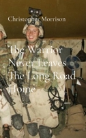 The Warrior Never Leaves The Long Road Home B0GXH2MF5B Book Cover