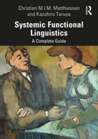 The Routledge Guide to Systemic Functional Linguistics: Terms, Resources and Applications 1138938289 Book Cover