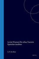 Levini Warneri De rebus Turcicis Epistolae ineditae (Latin Edition) 9004570535 Book Cover