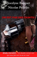 On est pas des saints 2494286050 Book Cover