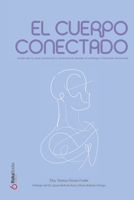 El cuerpo conectado: Uniendo lo oral, postural y emocional desde el enfoque somato-sensorial (Spanish Edition) B0F59YMNBW Book Cover