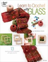 Learn to Crochet with Glass™ 1596354194 Book Cover