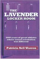 The Lavender Locker Room: 3000 Years of Great Athletes Whose Sexual Orientation Was Different 1889135070 Book Cover