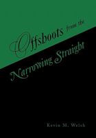 Offshoots from the Narrowing Straight 1456825542 Book Cover