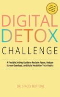 Digital Detox Challenge: A Flexible 30-Day Guide to Reclaim Focus, Reduce Screen Overload, and Build Healthier Tech Habits (My Momentum Series) 196632846X Book Cover